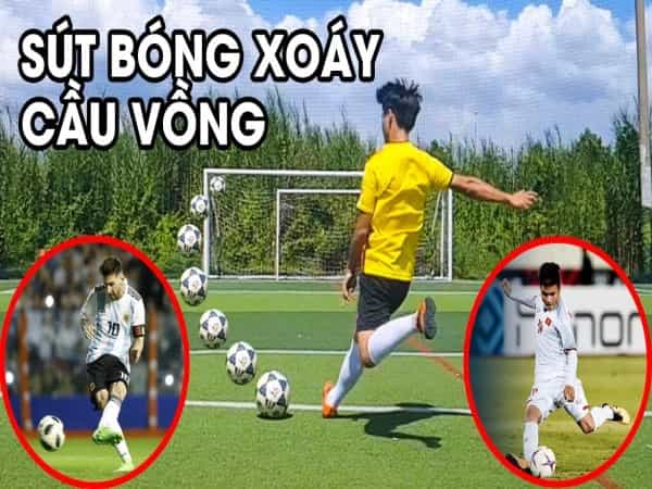 Cách sút bóng xoáy vòng cung siêu đỉnh đơn giản nhất