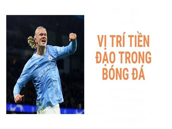 Các vị trí tiền đạo phổ biến trong bóng đá chuyên nghiệp