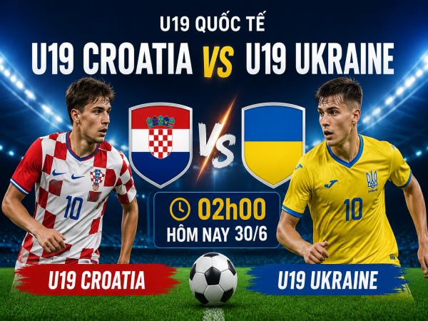 Số liệu thống kê về U19 Croatia gặp U19 Ukraine hôm nay 30/6